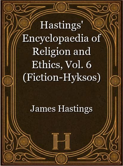 Hastings' Encyclopaedia of Religion and Ethics
