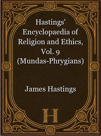Hastings' Encyclopaedia of Religion and Ethics