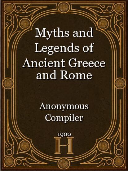 Myths and Legends of Ancient Greece and Rome