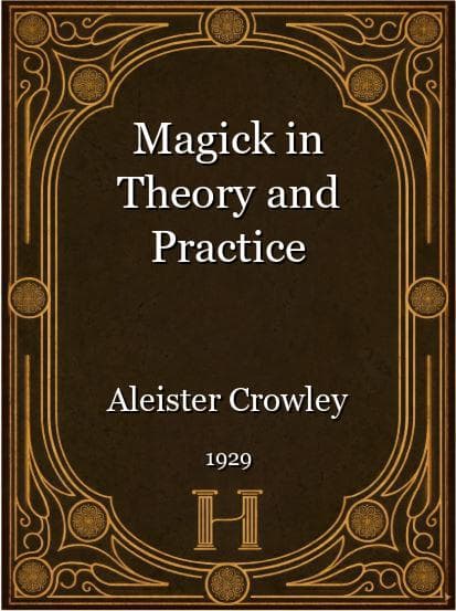 Magick in Theory and Practice